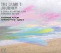 The Lamb's Journey: A Choral Narrative from Gibbons to Barber