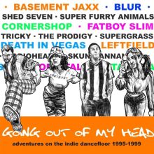 Going Out of My Head: Adventures on the Indie Dancefloor 1995-1999